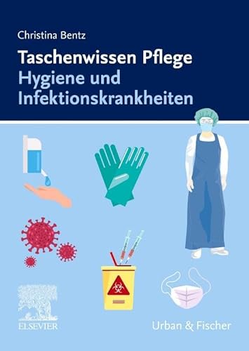 Taschenwissen Pflege Hygiene und Infektionskrankheiten von Urban & Fischer Verlag/Elsevier GmbH
