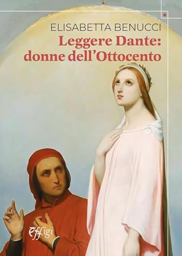 Leggere Dante. Donne dell’Ottocento von C&P Adver Effigi