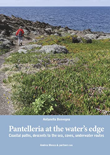 Pantelleria at the water's edge. Coastal paths, descents to the sea, coves, underwater routes von EBS Print