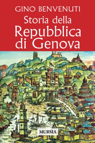 Storia della Repubblica di Genova (Storie generali e particolari) von Ugo Mursia Editore