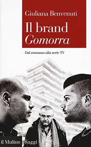 Il brand «Gomorra». Dal romanzo alla serie tv (Saggi, Band 863) von Il Mulino