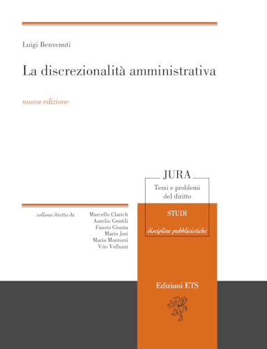 La discrezionalità amministrativa. Nuova ediz. (Jura. Temi e problemi del diritto) von Edizioni ETS