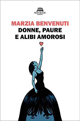 Donne, paure e alibi amorosi von New-Book