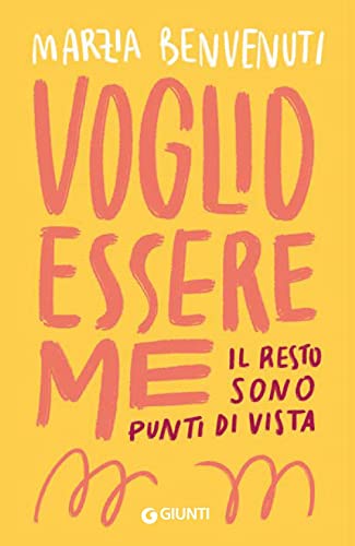 Voglio essere me. Il resto sono punti di vista (Varia Giunti) von Giunti