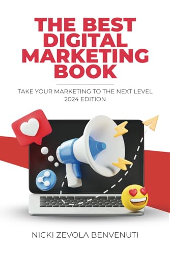 The Best Digital Marketing Book: Take Your Marketing to the Next Level - 2024 EDITION von Authors On Mission