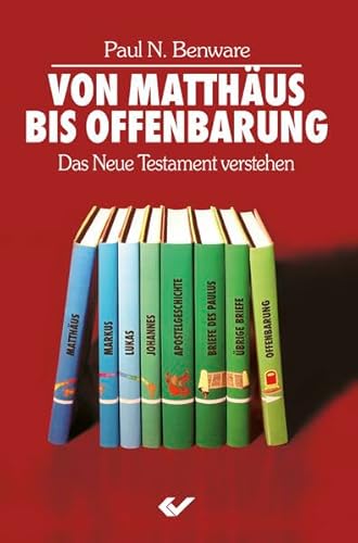 Von Matthäus bis Offenbarung: Das Neue Testament verstehen