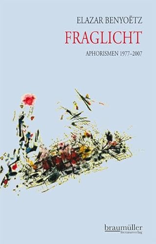 Fraglicht: Aphorismen 1977 - 2007 Fraglicht: Aphorismen 1977 - 2007