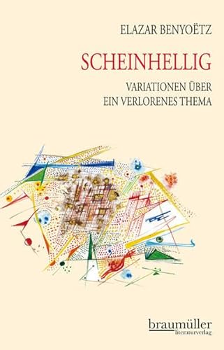 Scheinhellig: Variationen über ein verlorenes Thema. Aphorismen