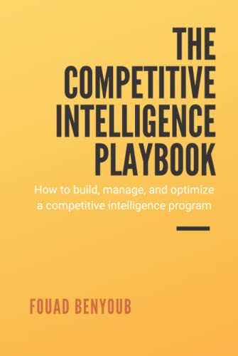 The Competitive Intelligence Playbook: How to Build, Manage, and Optimize a Competitive Intelligence Program von Library and Archives Canada