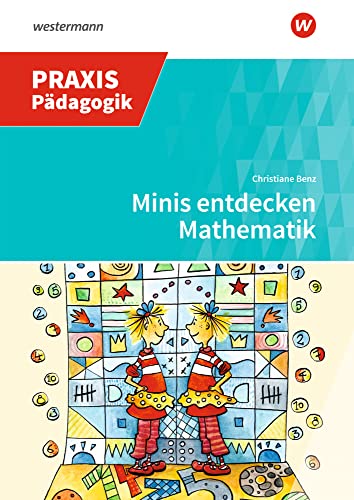 Praxis Frühkindliche Bildung: Minis entdecken Mathematik (Praxis Frühe Bildung) Praxis Frühkindliche Bildung: Minis entdecken Mathematik (Praxis Frühe Bildung)