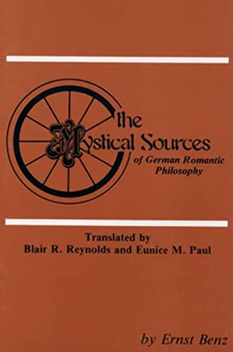 The Mystical Sources of German Romantic Philosophy (Pittsburgh Theological Monographs-New) von Pickwick Publications
