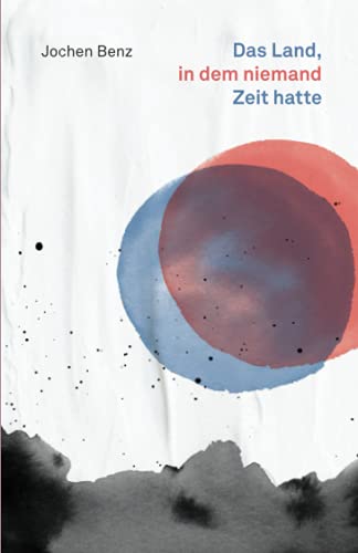Das Land, in dem niemand Zeit hatte (Kleine literarische Hausapotheke, Band 3)