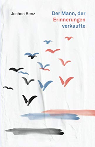 Der Mann, der Erinnerungen verkaufte (Kleine literarische Hausapotheke, Band 1) von Independently published