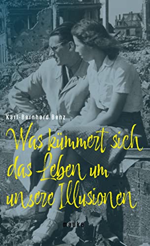 Was kümmert sich das Leben um unsere Illusionen Was kümmert sich das Leben um unsere Illusionen