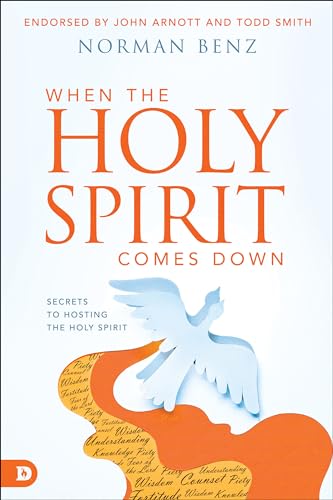 When the Holy Spirit Comes Down: Secrets to Hosting the Holy Spirit