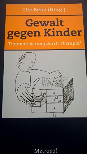 Gewalt gegen Kinder: Traumatisierung durch Therapie?