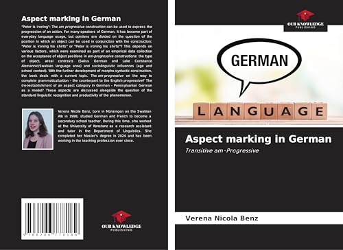 Aspect marking in German: Transitive am-Progressive von Our Knowledge Publishing
