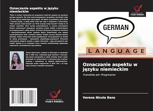 Oznaczanie aspektu w j¿zyku niemieckim: Transitive am-Progressive von Wydawnictwo Nasza Wiedza