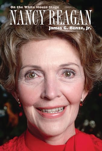 Nancy Reagan: On the White House Stage (Modern First Ladies) von University Press Of Kansas
