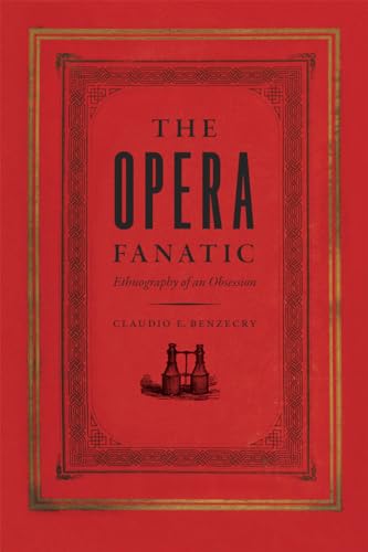 The Opera Fanatic: Ethnography of an Obsession von University of Chicago Press