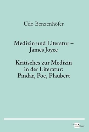 Medizin und Literatur – James Joyce: Kritisches zur Medizin in der Literatur: Pindar, Poe, Flaubert von Verlag Klemm+Oelschläger