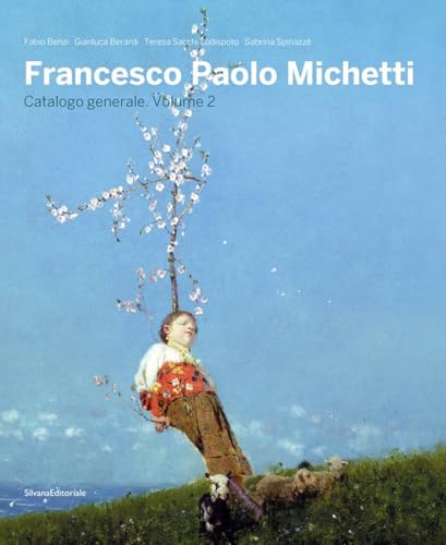 Francesco Paolo Michetti. Catalogo generale (Vol. 2) (Arte) von Silvana