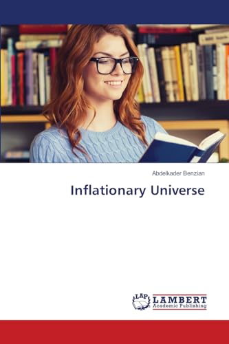 Inflationary Universe: DE von LAP LAMBERT Academic Publishing