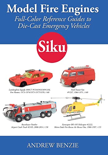 Model Fire Engines: Siku: Full-Color Reference Guides to Die-Cast Emergency Vehicles von Andrew Benzie Books