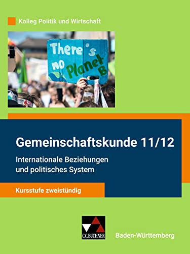 Kolleg Politik und Wirtschaft – Baden-Württemberg - neu / Internat. Beziehungen u. politisches System: Gemeinschaftskunde für das Gymnasium / ... - neu: Gemeinschaftskunde für das Gymnasium)