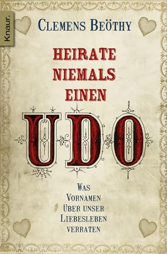 Heirate niemals einen Udo: Was Vornamen über unser Liebesleben verraten