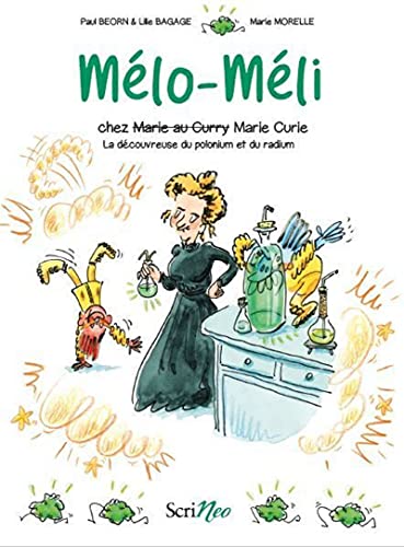 Mélo-Méli chez Marie Curie: La découvreuse du polonium et du radium