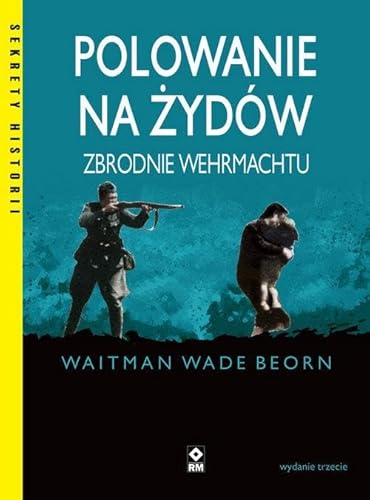 Polowanie na Żydów Zbrodnie Wehrmachtu von RM