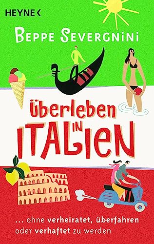 Überleben in Italien -: ...ohne verheiratet, überfahren oder verhaftet zu werden (TELORD 1403) von Heyne Taschenbuch