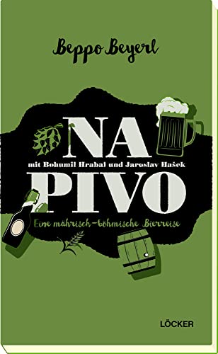 Na Pivo mit Bohumil Hrabal und Jaroslav Hašek: Eine mährisch-böhmische Bierreise