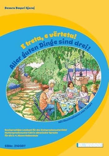 E treta, e vërteta! Aller guten Dinge sind drei!: Zweisprachiges Lesebuch Albanisch-Deutsch für den Erstsprachenunterricht/Muttersprachenunterricht ... Sprache für die 2.-4. Klasse Volksschule E treta, e vërteta! Aller guten Dinge sind drei!: Zweisprachiges Lesebuch Albanisch-Deutsch für den Erstsprachenunterricht/Muttersprachenunterricht ... Sprache für die 2.-4. Klasse Volksschule