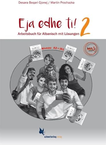 Eja edhe ti!: Band 2. Arbeitsbuch für Albanisch mit Lösungen