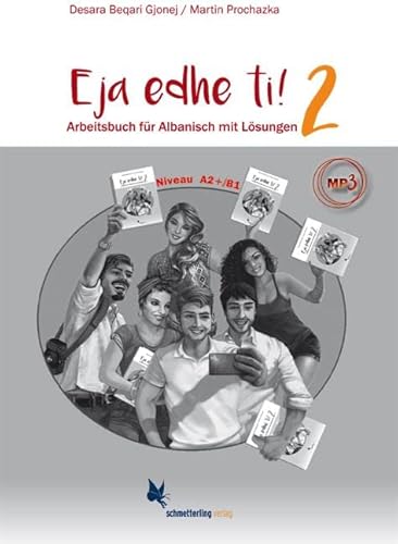 Eja edhe ti!: Band 2. Arbeitsbuch für Albanisch mit Lösungen von Schmetterling Verlag GmbH