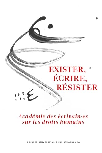 Exister, écrire, résister: Académie des écrivain·es sur les droits humains von PU STRASBOURG
