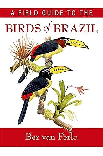 A Field Guide to the Birds of Brazil von Oxford University Press