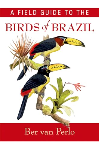 A Field Guide to the Birds of Brazil von Oxford University Press, USA