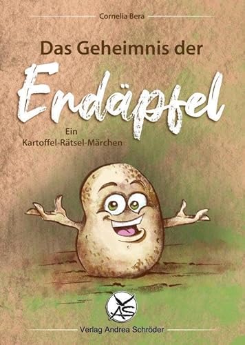 Das Geheimnis der Erdäpfel: Ein Kartoffel-Rätsel-Märchen