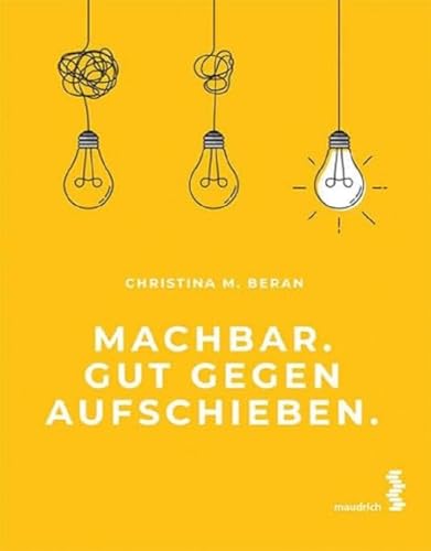 Machbar. Gut gegen Aufschieben. von facultas / maudrich