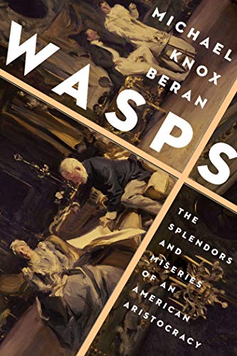WASPS: The Splendors and Miseries of an American Aristocracy von Pegasus Books