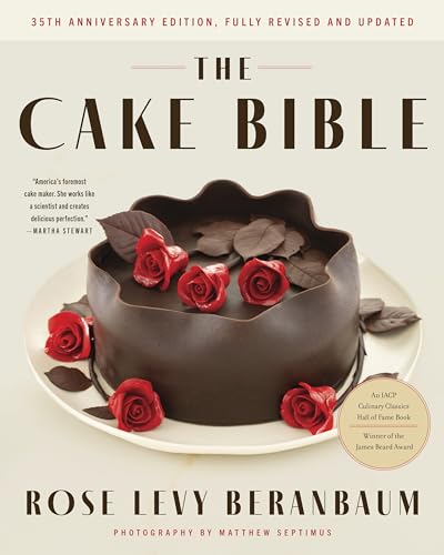 The Cake Bible, 35th Anniversary Edition: A Perfect Book for Serious Bakers and Cake Lovers from Acclaimed Baker Rose Levy Beranbaum. Now Updated with New Ingredients, Equipment, and Methods von William Morrow Cookbooks