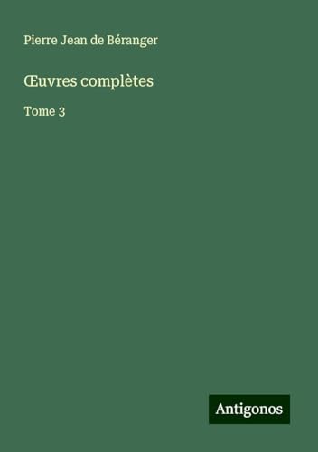 ¿uvres complètes: Tome 3 von Antigonos Verlag