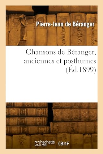 Chansons de Béranger, anciennes et posthumes von HACHETTE BNF