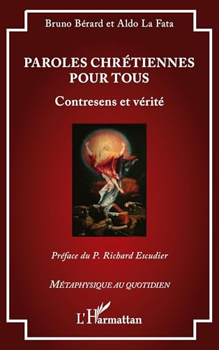 Paroles chrétiennes pour tous: Contresens et vérité von Editions L'Harmattan