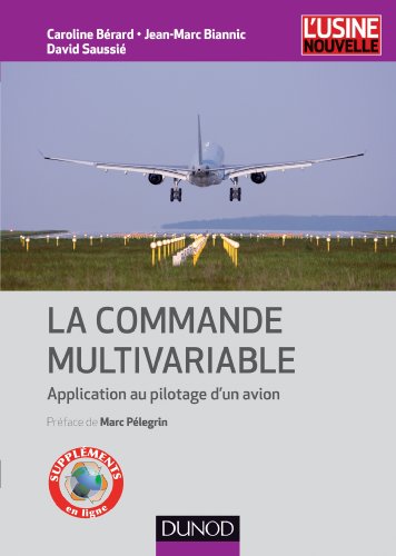 La commande multivariable - Application au pilotage d'un avion: Application au pilotage d'un avion von DUNOD
