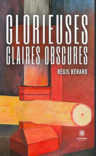 Glorieuses claires obscures von LE LYS BLEU EDITIONS SAS