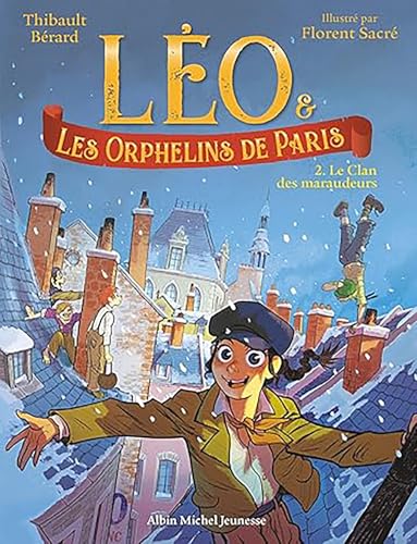 Léo et les Orphelins de Paris - tome 2 - Le Clan des maraudeurs von ALBIN MICHEL